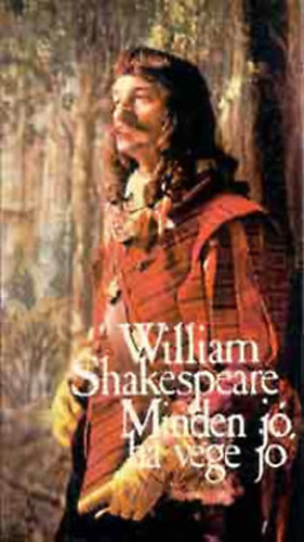 William Shakespeare - Minden j�, ha v�ge j� (BBC)