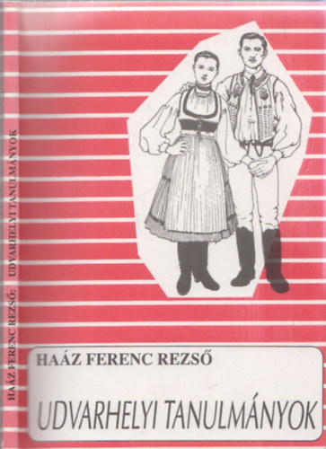 Haz Ferenc Rezs - Udvarhelyi tanulmnyok