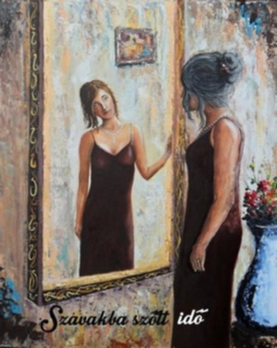 Szabó Zsolt (szerk.) - Szavakba szőtt idő