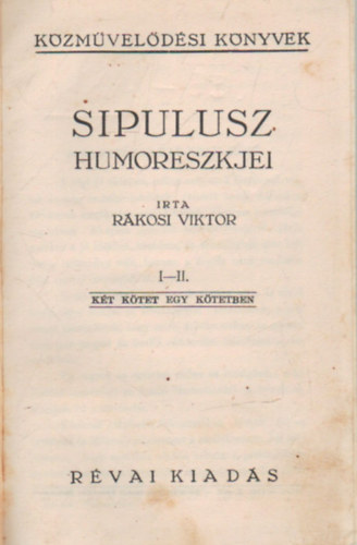 Rkosi Viktor - Sipulusz humoreszkjei I-II.