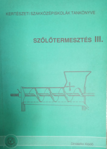 Dr. Kaiser Gza - Szltermeszts III. (Kertszeti szakiskolk tanknyve)