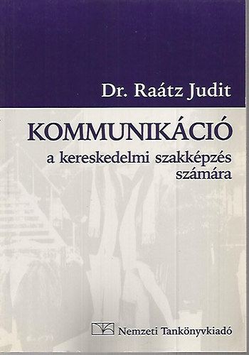 Dr. Ra�tz Judit - Kommunik�ci� a kereskedelmi szakk�pz�s sz�m�ra
