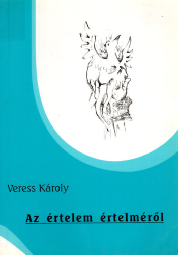 Veress Kroly - Az rtelem rtelmrl