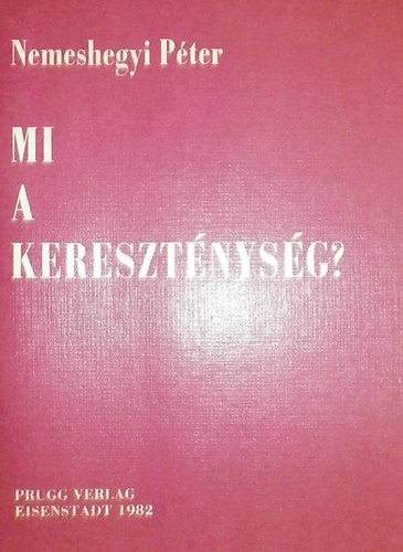 Nemeshegyi Pter - Mi a keresztnysg ?