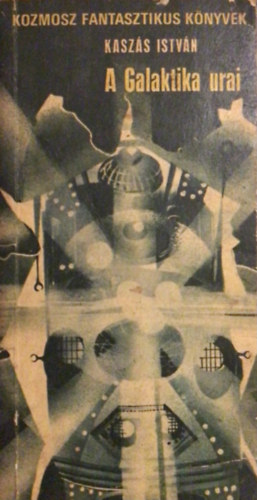 Kaszs Istvn - A galaktika urai