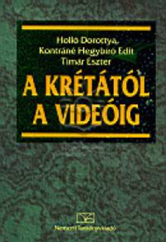 Holló-Kontráné-Timár - A krétától a videóig