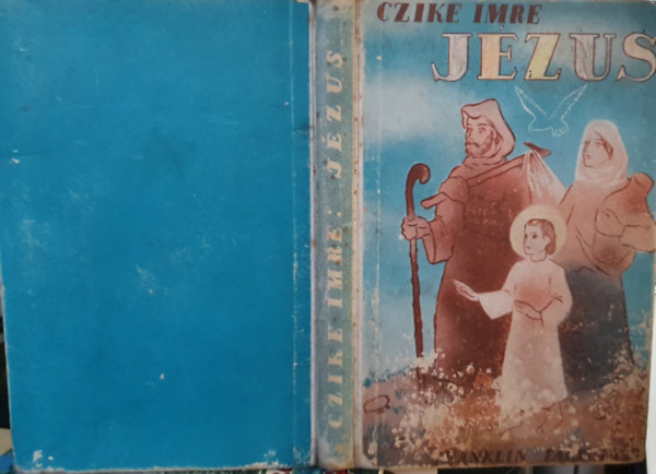 Czike Imre - J�zus sz�let�se �s gyermekkora