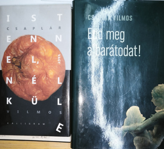 Csaplár Vilmos - 2db Csaplár Vilmos mű - Istennel, vagy nélkül, Edd meg a barátodat!