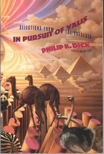 Philip K. Dick - In pursuit of Valis - Selections from the exegesis
