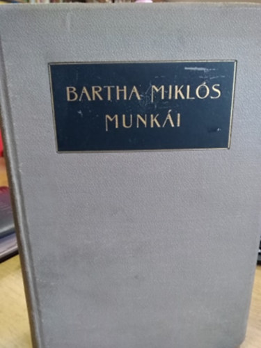 Bartha Mikls - Bartha Mikls sszegyjttt munki III.