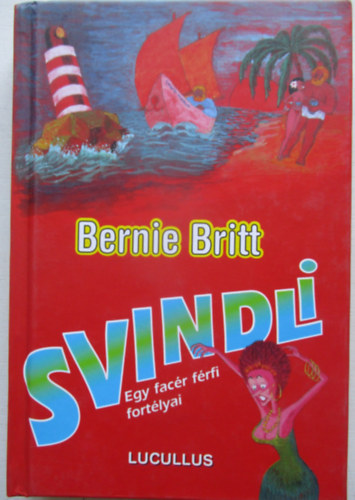 Bernie Britt - Svindli - Egy facr frfi fortlyai