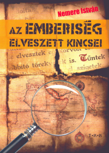 Nemere Istv�n - Az emberis�g elveszett kincsei