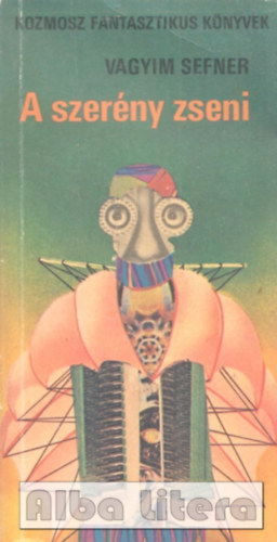 Vagyim Sefner - A szer�ny zseni