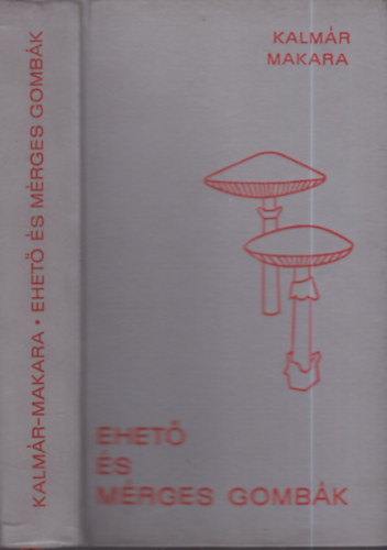 Dr. Kalmr Zoltn-Dr. Makara Gyrgy - Ehet s mrges gombk