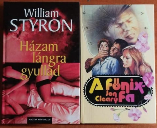 William Styron Jon Cleary - 2db k�nyv:Jon Cleary: A f�nix-fa, William Styron: H�zam l�ngra gyullad
