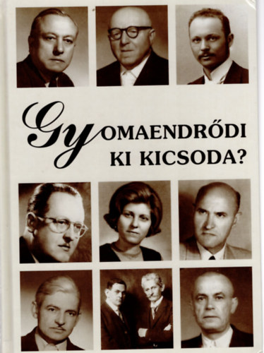 Kovcsn Nagy  Katalin szerk. - Gyomaendrdi ki kicsoda?