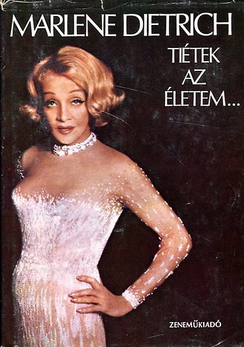 Marlene: Dietrich - Ti�tek az �letem...