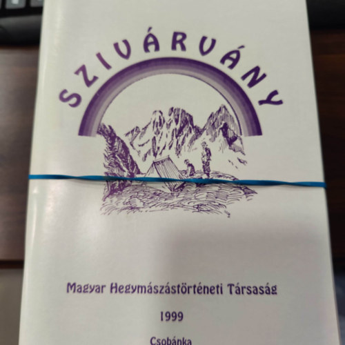 Szivrvny - Magyar Hegymszstrtneti Trsasg 1999, 2000, 2001, 2002