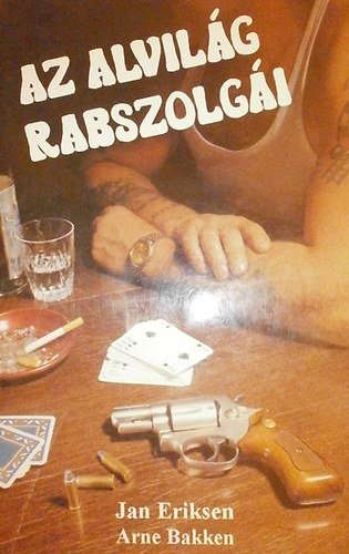 Bakken Arne Eriksen Jan - Az alvil�g rabszolg�i