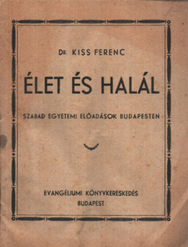 Dr. Kiss Ferenc - let s hall - Szabad egyetemi eladsok budapesten