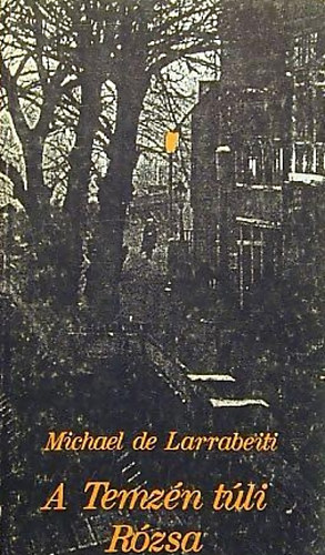 Michael de Larrabeiti - A Temzn tli Rzsa