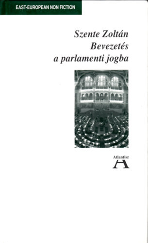 Szente Zolt�n - Bevezet�s a parlamenti jogba