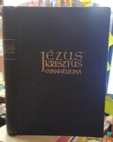 Jzus Krisztus evangliuma - a ngy evangliumbl egybe sszefoglalva