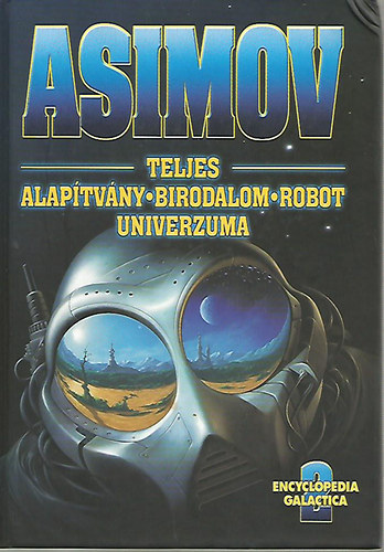 Isaac Asimov - Asimov Teljes Alaptvny Birodalom Robot Univerzuma 2.