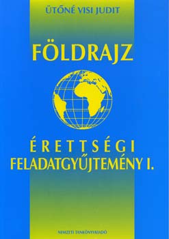 tn Visi Judit - Fldrajz rettsgi feladatgyjtemny I. NT-81456/1