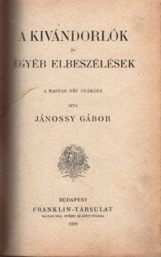 Jnossy Gbor - A Csomorkny-templomromi Olvaskr npknyvtra - A kivndorlk s egyb elbeszlsek