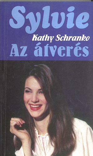 Kathy Schranko - Az tvers (Sylvie)