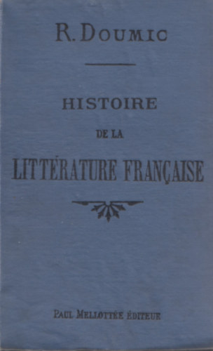 René Doumic - Histoire de la littérature francaise