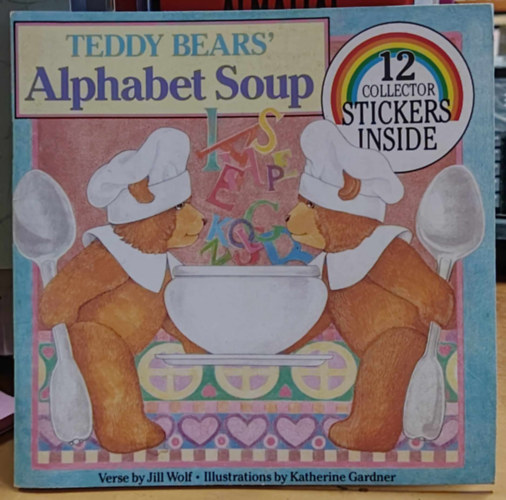 Katherine Gardner  Jill Wolf (illus.) - Teddy Bears' Alphabet Soup (Antioch Publishing Company)