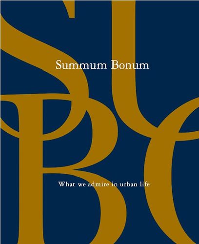 Petrovszky Gbor; Dr. Schiffer Mikls - Summum Bonum - What we admire in urban life