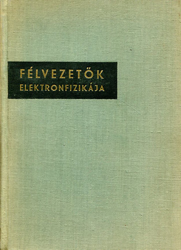 W.Shockley - F�lvezet�k elektronfizik�ja - Tranzisztorok elm�lete