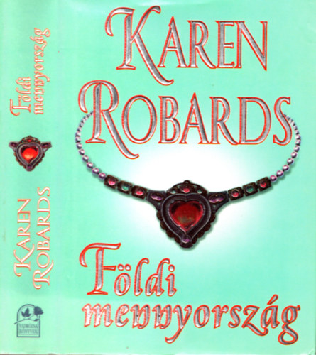Karen Robards - F�ldi mennyorsz�g