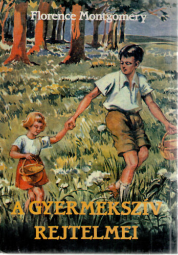 Florence Montgomery - A gyermeksz�v rejtelmei