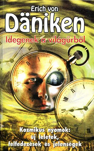 Erich von D�niken - Idegenek a vil�g�rb�l