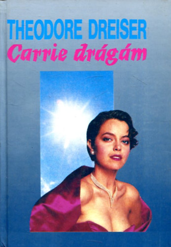 Theodore Dreiser - Carrie, dr�g�m (Sister Carrie)