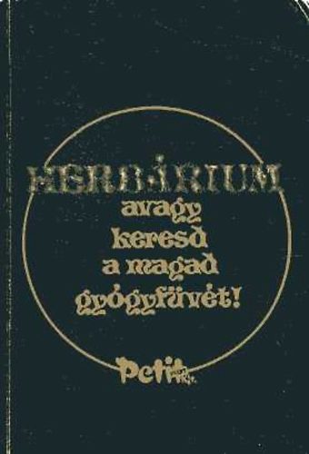Kteles Ferenc - Herbrium avagy keresd a magad gygyfvt!