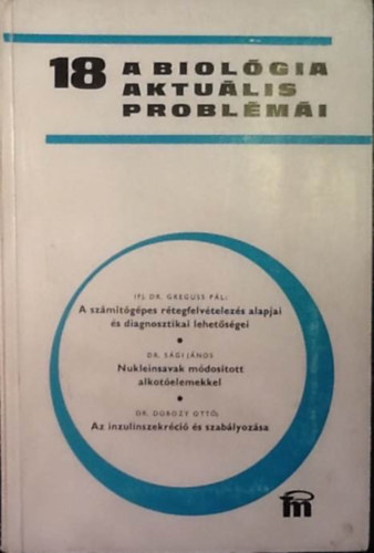Dr. Csaba Gyrgy  (szerk.) - A biolgia aktulis problmi 18.