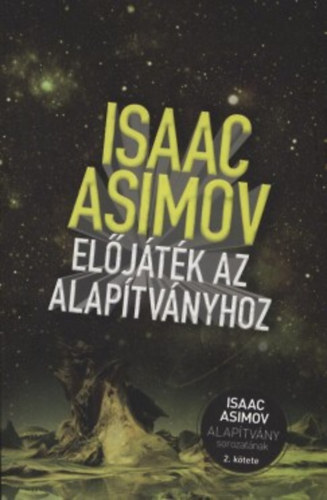 Isaac Asimov - Eljtk az Alaptvnyhoz