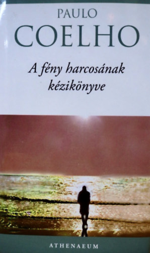 Paulo Coelho - A f�ny harcos�nak k�zik�nyve