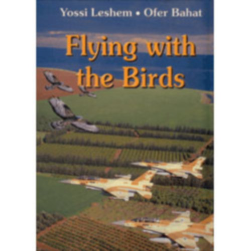 Ofer Bahat Yossi Leshem - Flying with the Birds