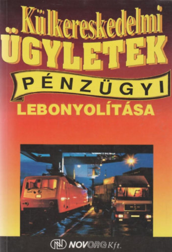 Imrei Sndorn dr.  (szerk.) - Klkereskedelmi gyletek pnzgyi lebonyoltsa