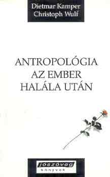 D.-Wulf, Ch. Kamper - Antropológia az ember halála után