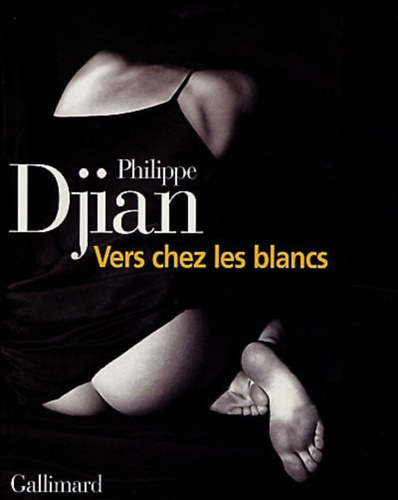 Philippe Djian - Vers chez les blancs