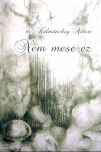 Dr. Klmnchey Albert - Nem mese ez