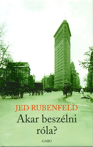 Jed Rubenfeld - Akar besz�lni r�la?