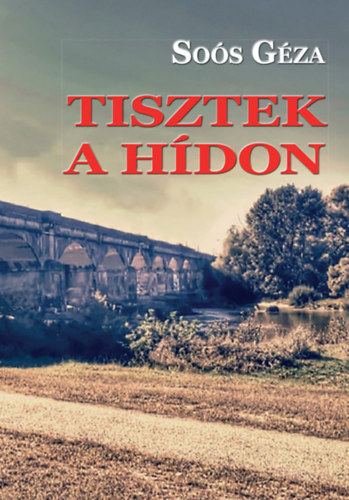 Soós Géza - Tisztek a hídon